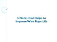 5 Notes that Helps to Improve Wire Rope Life PowerPoint PPT Presentation
