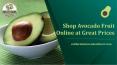Shop Avocado Fruit Online PowerPoint PPT Presentation