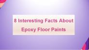 8 Interesting Facts About Epoxy Floor Paints