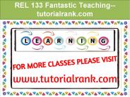 REL 133 Fantastic Teaching--tutorialrank.com