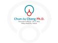 Chun-Ju Chang Ph.D. - A Highly Collaborative Professional PowerPoint PPT Presentation