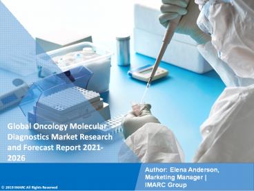 Oncology Molecular Diagnostics Market by Product Type, Distribution Channel, End User 2021-2026