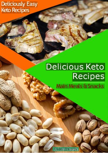 Deliciously Easy Keto Recipes Main Meals & Snacks