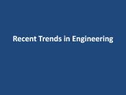 Recent Trends in Engineering