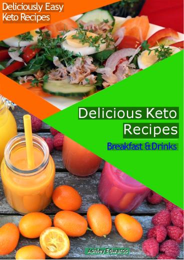Deliciously Easy Keto Recipes Breakfast & Drinks
