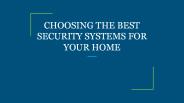 CHOOSING THE BEST SECURITY SYSTEMS FOR YOUR HOME