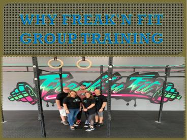 WHY FREAK'N FIT GROUP TRAINING?