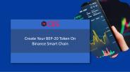 How To Create Your BEP-20 Token On Binance Smart Chain?
