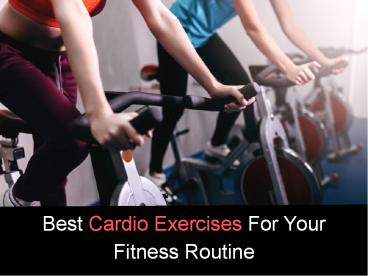 Best Cardio Exercises For Your Fitness Routine