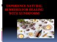 Experience Natural Remedies for Healing With XUNDIFORM! PowerPoint PPT Presentation