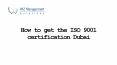 How to get the ISO 9001 In Dubai PowerPoint PPT Presentation