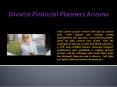 Divorce Financial Planners Arizona (2) PowerPoint PPT Presentation