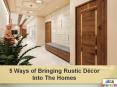 5 Ways of Bringing Rustic Décor Into The Homes PowerPoint PPT Presentation