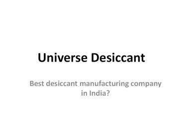 Best Desiccant Manufacturers Company In India | Universe Desiccant