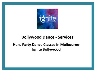 Hens Party Dance Classes in Melbourne - Ignite Bollywood