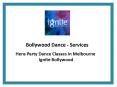 Hens Party Dance Classes in Melbourne - Ignite Bollywood PowerPoint PPT Presentation