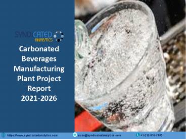 Carbonated Beverages Manufacturing Plant Project Report PPT 2021