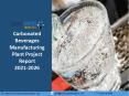 Carbonated Beverages Manufacturing Plant Project Report PPT 2021 PowerPoint PPT Presentation