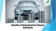 Benefits of Using Used Car Finance Calculator