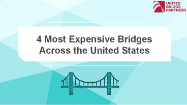 4 Most Expensive Bridges Across the United States