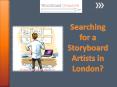Searching for a Storyboard Artists in London? PowerPoint PPT Presentation