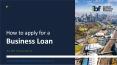 How To Apply For Business Loans PowerPoint PPT Presentation