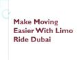 Make Moving Easier With Limo Ride Dubai PowerPoint PPT Presentation