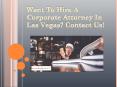 Want To Hire A Corporate Attorney In Las Vegas? Contact Us! PowerPoint PPT Presentation