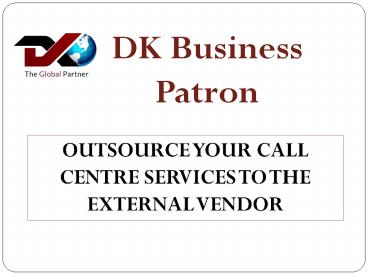 OUTSOURCE YOUR CALL CENTRE SERVICES TO THE EXTERNAL VENDOR