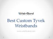Best Custom Tyvek Wristbands - www.wrist-band.com