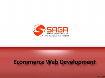Ecommerce Web Development in Hyderabad, Ecommerce Website Design Hyderabad – Saga Biz Solutions
