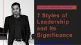 7 Styles of Leadership and Its Significance PowerPoint PPT Presentation