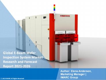 E-Beam Wafer Inspection System Market PPT 2021: Size, Growth, Demand and Forecast till 2026