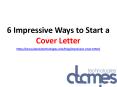6 Impressive Ways to Start a Cover Letter PowerPoint PPT Presentation