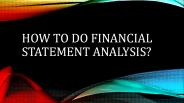 How to do financial statement analysis?