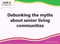 Debunking the myths about senior living communities PowerPoint PPT Presentation
