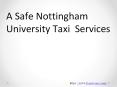 A Safe Nottingham University Taxi Services PowerPoint PPT Presentation