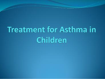Asthma Treatment and Signs in Children