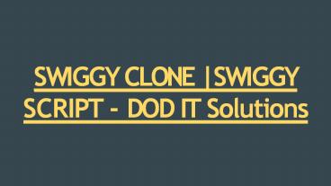 SWIGGY CLONE | SWIGGY SCRIPT - DOD IT Solutions (3)