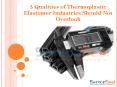 5 Qualities of Thermoplastic Elastomer Industries Should Not Overlook (1) PowerPoint PPT Presentation