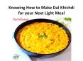 Knowing How to Make Dal Khichdi for Your Next Light Meal PowerPoint PPT Presentation