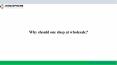 Why should one shop at wholesale? PowerPoint PPT Presentation