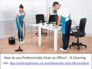 How do you Professionally Clean an Office