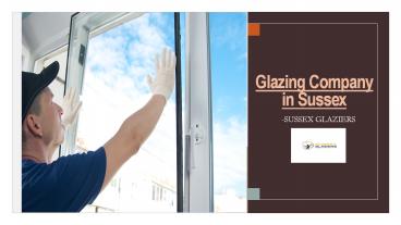 Sussex Glaziers for glass repair and glazing services