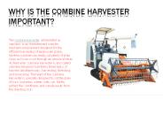 Why is the combine harvester important? (1)