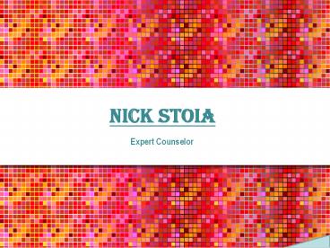 Nick Stoia - Expert Counselor