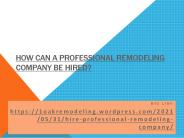 How can a professional remodeling company be hired