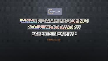 Lanark Damp Proofing, Rot & Woodworm Experts Near Me