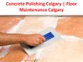Concrete Polishing Calgary | Floor Maintenance Calgary PowerPoint PPT Presentation
