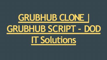 GRUBHUB CLONE | GRUBHUB SCRIPT - DOD IT Solutions (3)